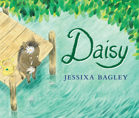 Daisy Hardcover by Written & illustrated by Jessixa Bagley