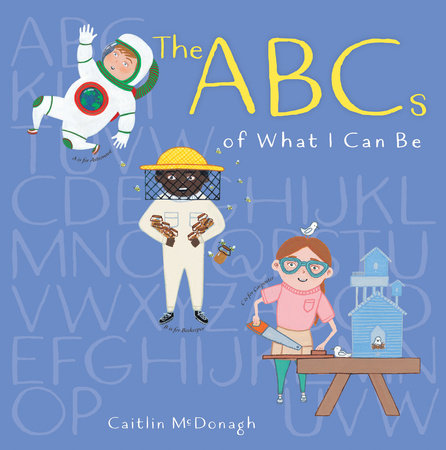 The ABCs of What I Can Be Paperback by Caitlin McDonagh