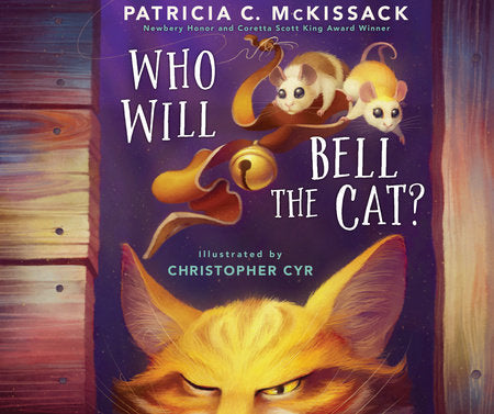 Who Will Bell the Cat? Paperback by by Patricia C. McKissack; illustrated by Christopher Cyr