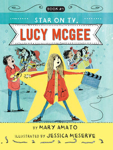 A Star on TV, Lucy McGee Paperback by by Mary Amato; illustrated by Jessica Meserve