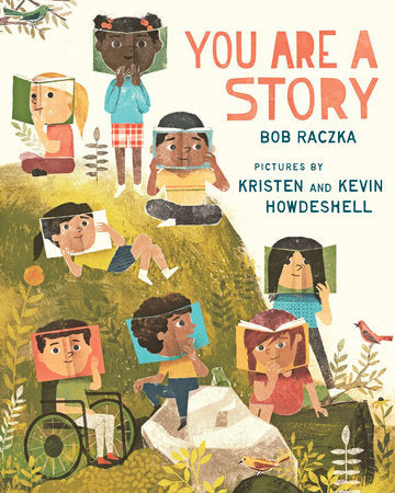 You Are a Story Hardcover by by Bob Raczka; illustrated by Kristen & Kevin Howdeshell