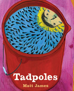 Tadpoles Hardcover by Matt James