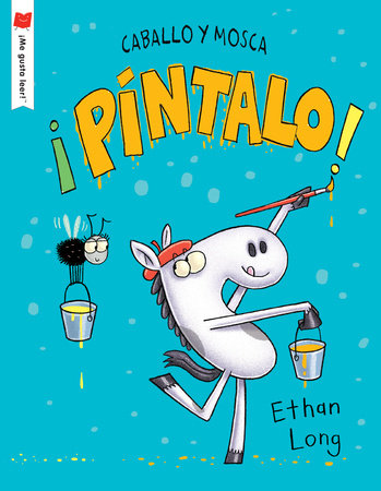 ¡Pintalo! Paperback by Written & illlustrated by Ethan Long