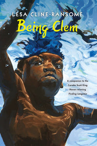 Being Clem Paperback by by Lesa Cline-Ransome