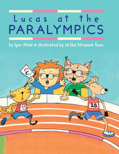 Lucas at the Paralympics Paperback by Igor Plohl