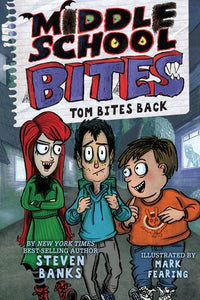 Middle School Bites 2: Tom Bites Back Paperback by Steven Banks