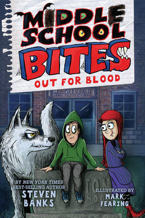 Middle School Bites 3: Out for Blood Paperback by Steven Banks