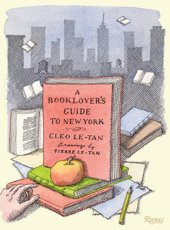 A Booklover's Guide to New York Hardcover by Cleo Le-Tan; drawings by Pierre Le-Tan