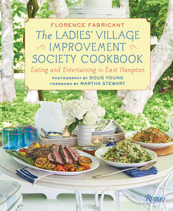 The Ladies' Village Improvement Society Cookbook Hardcover by Florence Fabricant; Photography by Doug Young; Foreword by Martha Stewart