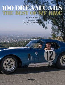 100 Dream Cars Hardcover by A.J. Baime; foreword by Mario Andretti