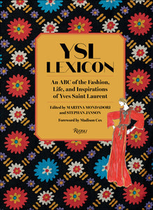 YSL Lexicon Hardcover by Edited by Martina Mondadori and Stephan Janson; Contributions from Claude Arnaud, Hamish Bowles, Amy Fine Collins, Natasha Fraser-Cavassoni, Caroline