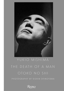 Yukio Mishima: The Death of a Man Hardcover by Kishin Shinoyama