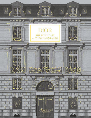 Dior: The Legendary 30, Avenue Montaigne Hardcover by Pietro Beccari (Foreword)