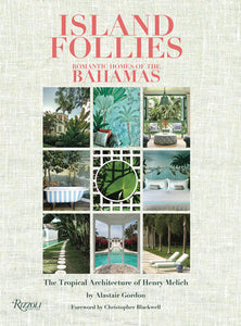 Island Follies: Romantic Homes of the Bahamas Hardcover by Alastair Gordon. Introduction by Chris Blackwell.