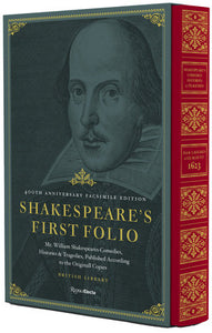 Shakespeare's First Folio: 400th Anniversary Facsimile Edition Hardcover by William Shakespeare; Introduction by Adrian Edwards and Tanya Kirk