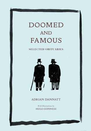 Doomed and Famous Hardcover by Adrian Dannatt; illustrated by Hugo Guinness