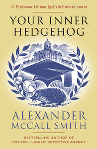 Your Inner Hedgehog Paperback by Alexander McCall Smith