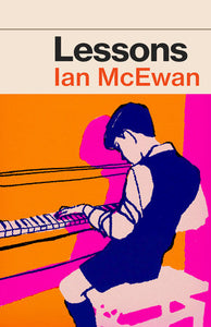 Lessons: A Novel Hardcover by Ian McEwan