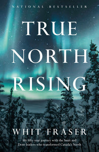 True North Rising Paperback by Whit Fraser