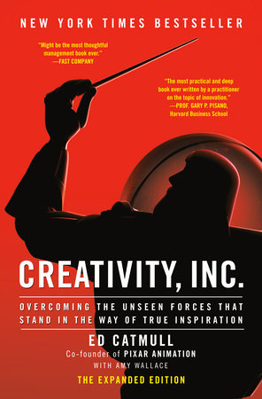 Creativity, Inc. (The Expanded Edition): Overcoming the Unseen Forces That Stand in the Way of True Inspiration Hardcover by Ed Catmull