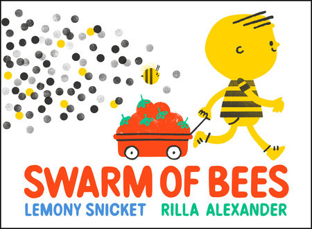 Swarm of Bees Hardcover by Lemony Snicket; illustrated by Rilla Alexander