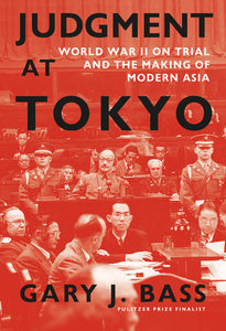 Judgment at Tokyo Hardcover by Gary J. Bass