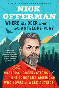 Where the Deer and the Antelope Play Paperback by Nick Offerman