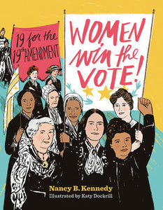 Women Win the Vote! Hardcover by Nancy B Kennedy