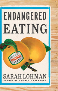 Endangered Eating Hardcover by Sarah Lohman