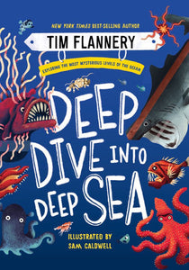 Deep Dive into Deep Sea Hardcover by Tim Flannery