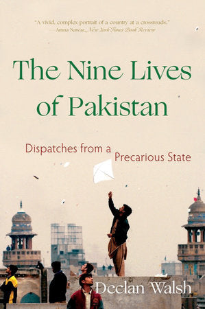 The Nine Lives of Pakistan Paperback by Declan Walsh