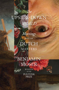 The Upside-Down World Hardcover by Benjamin Moser