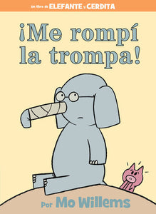 ¡Me rompí la trompa!-Spanish Edition Hardcover by Mo Willems