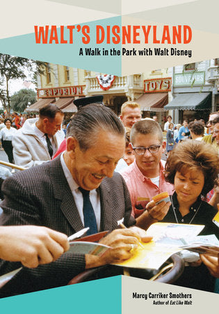 Walt's Disneyland Paperback by Marcy Carriker Smothers