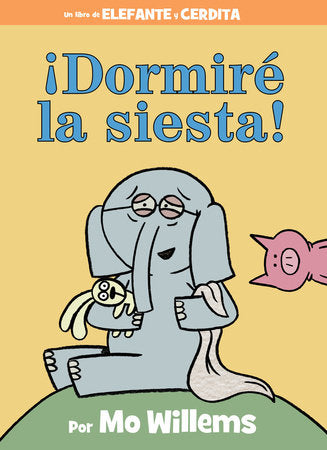 ¡Dormiré la siesta! Hardcover by Mo Willems