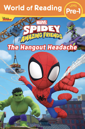 World of Reading: Spidey and His Amazing Friends: The Hangout Headache Paperback by Marvel Press Book Group