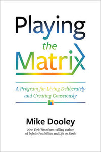 Playing the Matrix Paperback by Mike Dooley