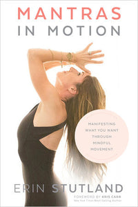 Mantras in Motion Paperback by Erin Stutland