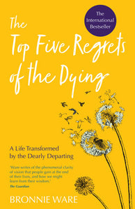 Top Five Regrets of the Dying Paperback by Bronnie Ware