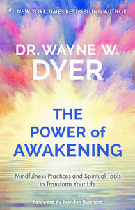 Power of Awakening, The Hardcover by Dr. Wayne W. Dyer