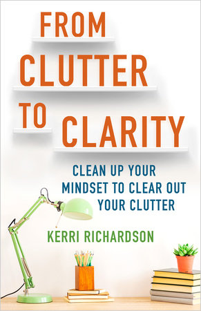 From Clutter to Clarity Paperback by Kerri Richardson