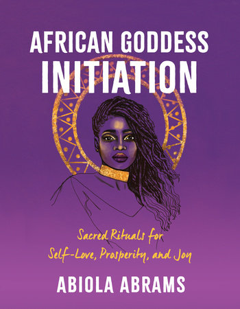 African Goddess Initiation Paperback by Abiola Abrams