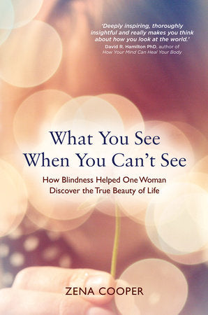 What You See When You Can't See Paperback by Zena Cooper