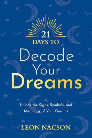 21 Days to Decode Your Dreams Paperback by Leon Nacson