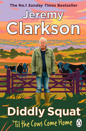 Diddly Squat: 'Til The Cows Come Home Paperback by Jeremy Clarkson