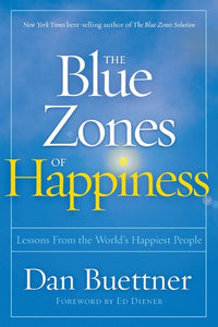 The Blue Zones of Happiness Paperback by Dan Buettner