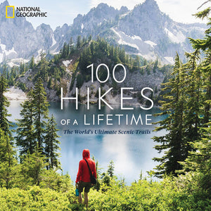 100 Hikes of a Lifetime Hardcover by Kate Siber