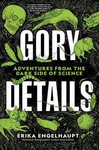 Gory Details Hardcover by Erika Engelhaupt