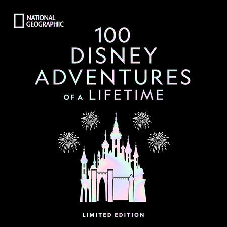 100 Disney Adventures of a Lifetime-Deluxe Edition Hardcover by Marcy Carriker Smothers