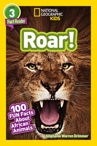 National Geographic Readers: Roar! 100 Facts About African Animals (L3) Paperback by Stephanie Warren Drimmer